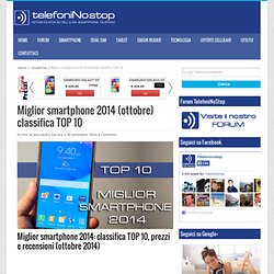 Miglior smartphone 2014 (ottobre) classifica TOP 10