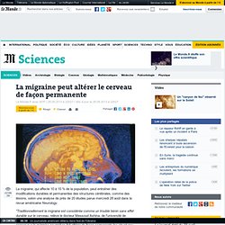 La migraine peut altérer le cerveau de façon permanente