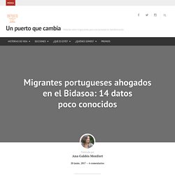 Migrantes portugueses ahogados en el Bidasoa: 14 datos poco conocidos – Un puerto que cambia