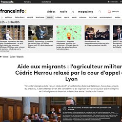 Aide aux migrants : l'agriculteur militant Cédric Herrou relaxé par la cour d'appel de Lyon