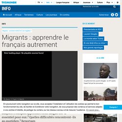 Migrants : apprendre le français autrement