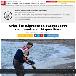 Crise des migrants en Europe : tout comprendre en 10 questions