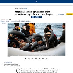 Migrants: l’ONU appelle les Etats européens à agir face aux naufrages