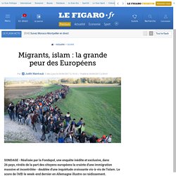Migrants, islam : la grande peur des Européens