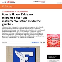 Pour le Figaro, l'aide aux migrants c'est « une instrumentalisation d'extrême-gauche »