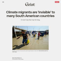 17 août 2021 Climate migrants are ‘invisible’ to many South American countries
