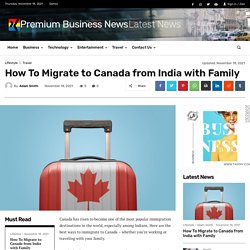 How To Migrate to Canada from India with Family?