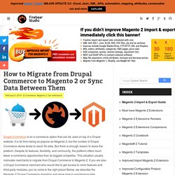 How to Migrate from Drupal Commerce to Magento 2 or Sync Data Between Them
