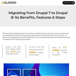 Migrating from Drupal 7 to Drupal 8: Its Benefits, Features & Steps