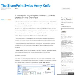 A Strategy for Migrating Documents Out of Files Shares and Into SharePoint