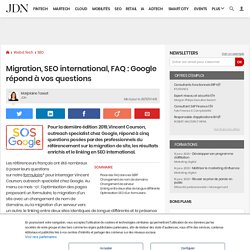 Migration, SEO international, FAQ : Google répond à vos questions