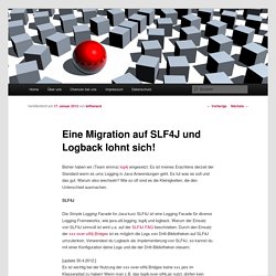 Eine Migration auf SLF4J und Logback lohnt sich!