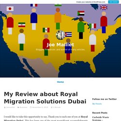 My Review about Royal Migration Solutions Dubai – Joe Maillet