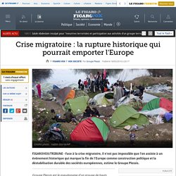 Crise migratoire : la rupture historique qui pourrait emporter l'Europe