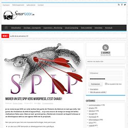 Migrer un site SPIP vers WordPress, c’est chaud !