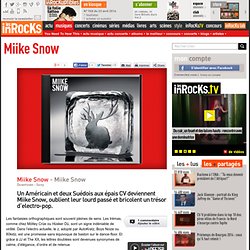 Miike Snow - Miike Snow : LesInrocks.com