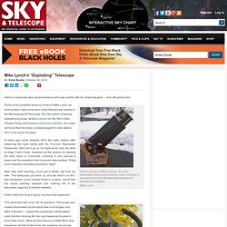 News Blog - Mike Lynch's "Exploding" Telescope