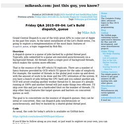 mikeash.com: Friday Q&A 2015-09-04: Let's Build dispatch_queue