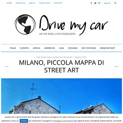 Milano, piccola mappa di street art - Drive My Car - Travel Blog