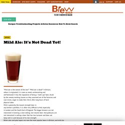 Mild Ale: It's Not Dead Yet! - Brew Your Own
