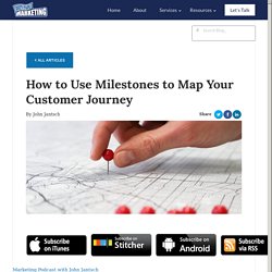 How to Use Milestones to Map Your Customer Journey
