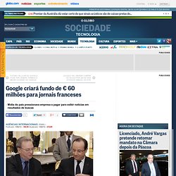 Google criará fundo de € 60 milhões para jornais franceses