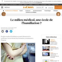 Le milieu médical, une école de l’humiliation ?