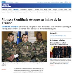 Militaires attaqués: Moussa Coulibaly évoque sa haine de la France