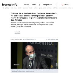 Tribune de militaires dans "Valeurs Actuelles" : les sanctions seront "exemplaires", promet Hervé Grandjean, le porte-parole du ministère des Armées