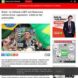 Brésil : la militante LGBT anti-Bolsonaro victime d'une «agression» s'était en fait automutilée