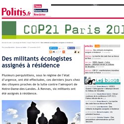 Des militants écologistes assignés à résidence