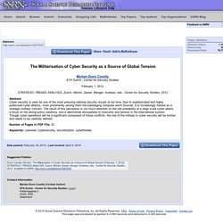 The Militarisation of Cyber Security as a Source of Global Tension by Myriam Dunn Cavelty