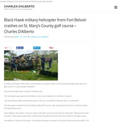 Black Hawk military helicopter from Fort Belvoir crashes on St. Mary's County golf course – Charles D'Alberto