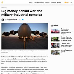 Big money behind war: the military-industrial complex - Opinion