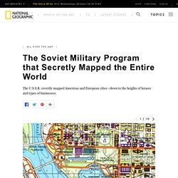 The Soviet Military Program that Secretly Mapped the Entire World