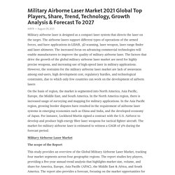 Military Airborne Laser Market 2021 Global Top Players, Share, Trend, Technology, Growth Analysis & Forecast To 2027 – Telegraph