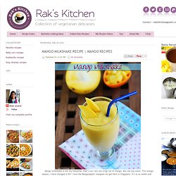 MANGO RECIPES ~ Rak's Kitchen