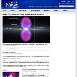 Milky Way 'bubbles' may be black hole eruption - CTV News