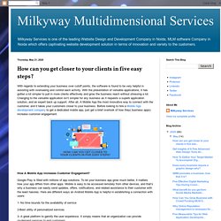 Milkyway Multidimensional Services: How can you get closer to your clients in five easy steps?