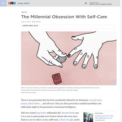 The Millennial Obsession With Self-Care