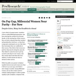 On Pay Gap, Millennial Women Near Parity – For Now