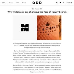 Why millennials are changing the face of luxury brands - ODD