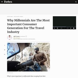 Why Millennials Are The Most Important Consumer Generation For The Travel Industry