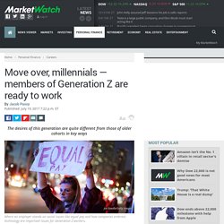 Move over millennials, members of Generation Z are ready to work