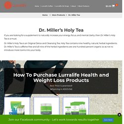 Dr. Miller Tea - Review Dr Miller's Miracle Holy Tea by LurraLife
