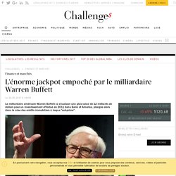 L'énorme jackpot empoché par le milliardaire Warren Buffett - Challenges.fr