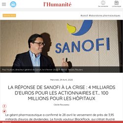 La réponse de Sanofi à la crise : 4 milliards d’euros pour les actionnaires et... 100 millions pour les hôpitaux