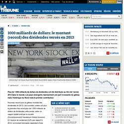 1000 milliards de dollars: le montant (record) des dividendes versés en 2013