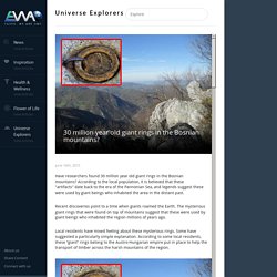 30 million year old giant rings in the Bosnian mountains?