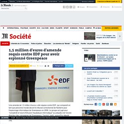 1,5 million d'euros d'amende requis contre EDF pour avoir espionné Greenpeace